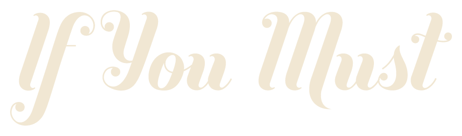 If You Must